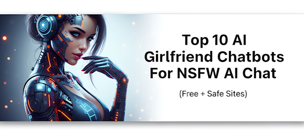 Best NSFW AI Chat Sites: Top 11 NSFW Adult AI Chatbots of 2025